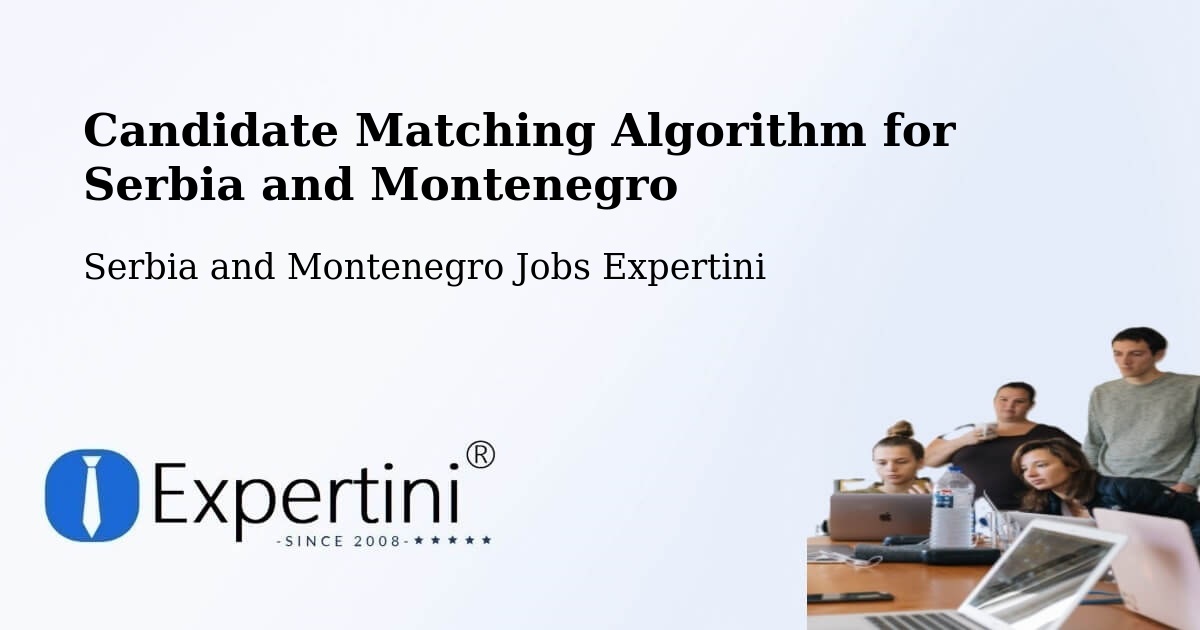 Candidate Matching Algorithm Overview – Ladysmith - Serbia and Montenegro Jobs Expertini