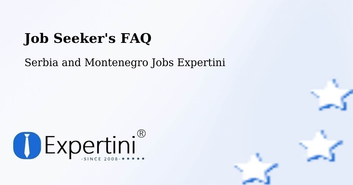Job Seeker FAQ – Ladysmith - Serbia and Montenegro Jobs Expertini