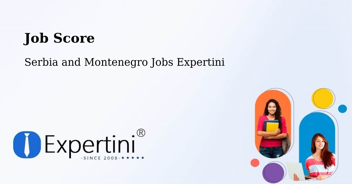 Job Score & Job Description Score Tool – Ladysmith - Serbia and Montenegro Jobs Expertini